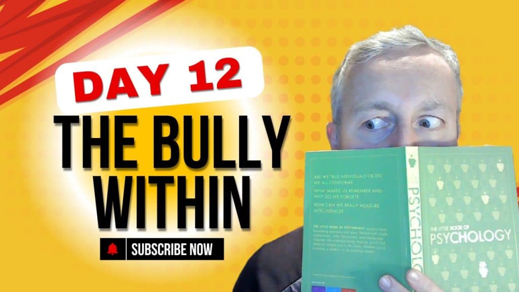 Day 12 Solving Workplace Bullying - The Bully Within