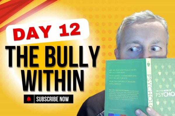 Day 12 Solving Workplace Bullying - The Bully Within